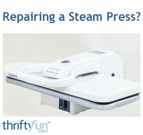 Repairing a Steam Press? | ThriftyFun