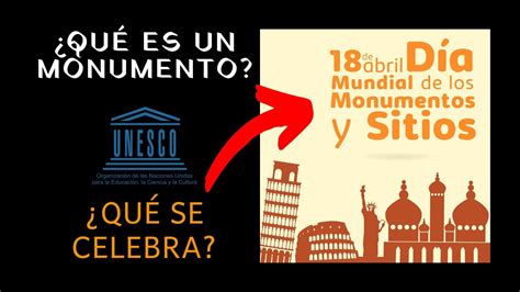 18 De Abril 🏛️ Día Mundial De Los Monumentos Y Sitios 🏯 Youtube