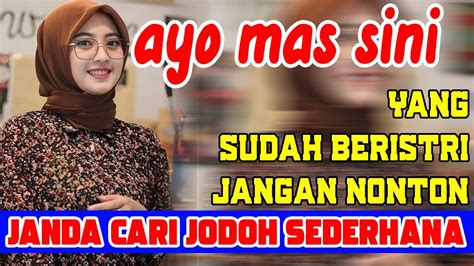 Janda Cari Jodoh Sederhana Yang Sudah Beristri Jangan Nonton Janda