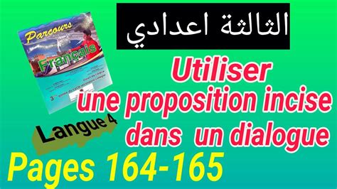 Utiliser Une Proposition Incise Dans Un Dialogue Pages 164 165