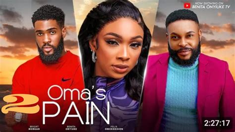 Oma S Pain Trending Nollywood Movie Review Benita Onyiuke