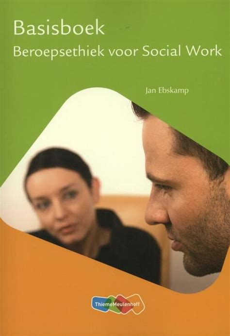 Basisboek Beroepsethiek Voor Social Work Boek 9789006952452 Bruna