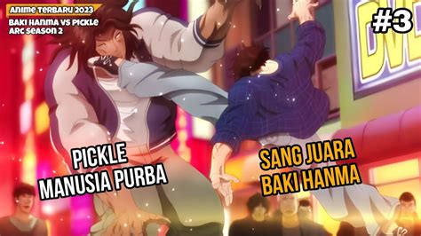 DIA BAKI TAK SEGAN SEGAN MENGHABISI PICKLE DI JALANAN ALUR ANIME