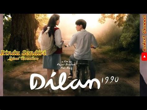 Rindu Sendiri Lirik Ost Dilan Iqbaal Ramadhan Youtube