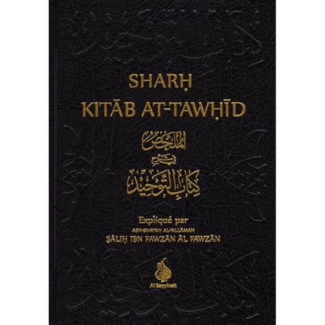 Sharh Kitab At Tawhid R Sum De L Explication Du Livre Du Monoth Isme