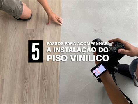 5 PASSOS PARA ACOMPANHAR A INSTALAÇÃO DO PISO VINÍLICO