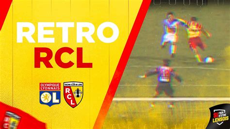 Rétro RCL Olympique Lyonnais RC Lens YouTube