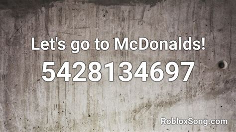 Lets Go To Mcdonalds Roblox Id Roblox Music Codes