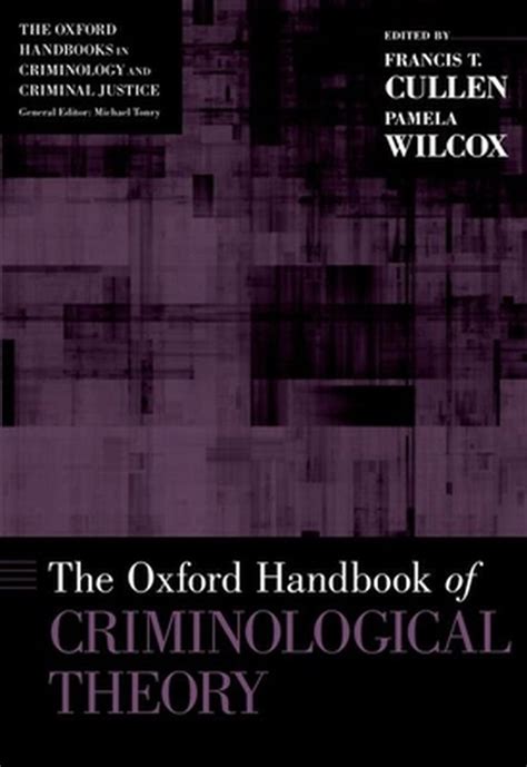 The Oxford Handbook Of Criminological Theory 9780199747238 Francis T Cullen Bol