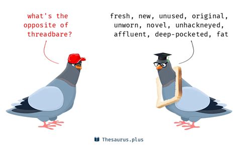 Threadbare Synonyms and Threadbare Antonyms. Similar and opposite words ...