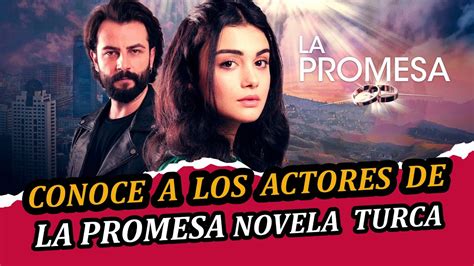 Conoce A Los Actores De La Promesa Novela Turca Yemin YouTube