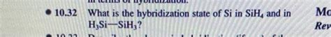 Solved 32 What is the hybridization state of Si in SiH4 and | Chegg.com