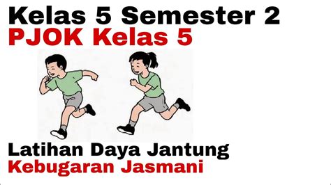 PJOK Kelas 5 Semester 2 Latihan Daya Tahan Jantung Dalam Kebugaran