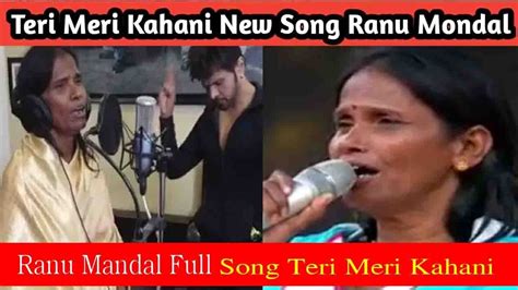 Teri Meri Kahani Sang By Ranu Mandal Himesh Reshammiya Recorded