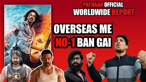 Pathaan Official Worldwide Box Office Collection Pathaan Break