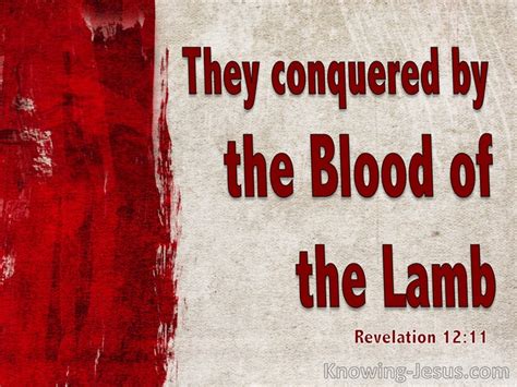 Revelation 1211 And They Overcame Him Because Of The Blood Of The Lamb