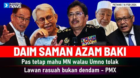 Hangat Daim Saman Azam Baki Pas Tetap Mahu Mn Lawan Rasuah Bukan