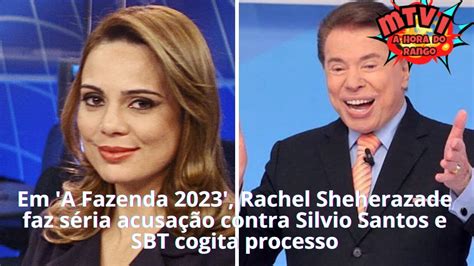 A Fazenda 2023 Rachel Sheherazade faz séria acusação contra Silvio