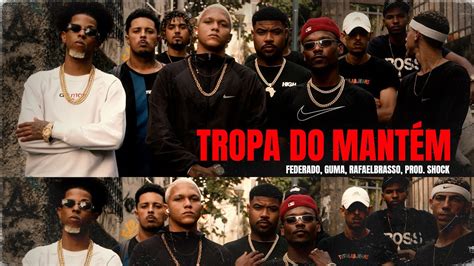 Tropa do Mantém FEDERADO GUMA RAFAELBRASSO SHOCKPROD Clipe