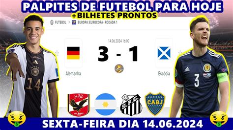 PALPITES DE FUTEBOL PARA HOJE SEXTA FEIRA DIA 14 06 2024 BILHETES