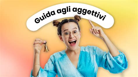 Aggettivi In Inglese Quali Sono Regole Di Base E Tipologie