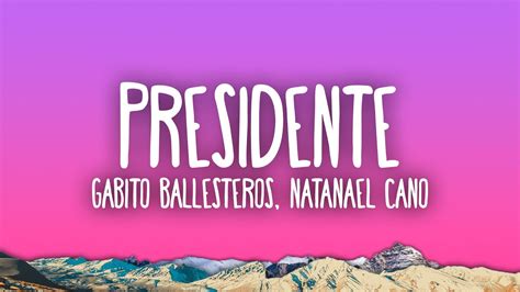 Presidente Gabito Ballesteros Natanael Cano Luis R Conriquez Netón