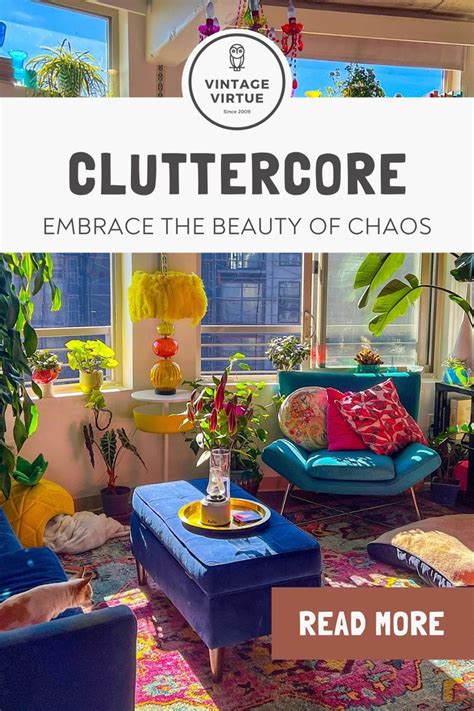 Embrace Cluttercore Design Your Personalized Maximalist Space