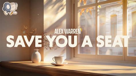 Alex Warren Save You A Seat Lyrics Youtube