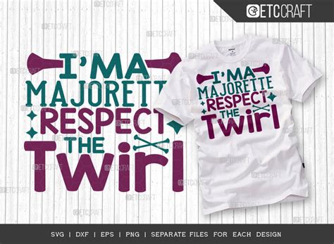 Im A Majorette Respect The Twirl Svg Cut File Twirlers Svg Baton Svg Baton Gymnast Svg Twirl