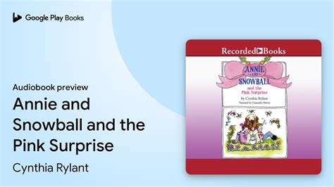 Annie And Snowball And The Pink Surprise By Cynthia Rylant Audiobook