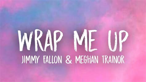 Jimmy Fallon, Meghan Trainor - Wrap Me Up (Lyrics) Chords - Chordify