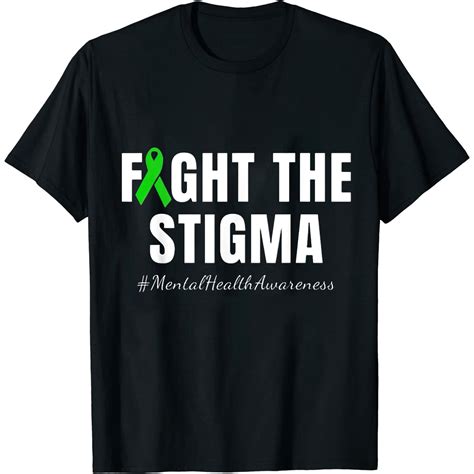 Fight The Stigma Mental Health Awareness Month Green T Shirt