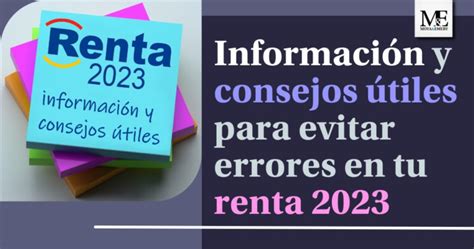 Renta 2023 información útil y consejos para evitar errores