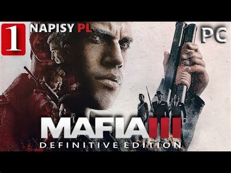 MAFIA 3 EDYCJA OSTATECZNA PL CZĘŚĆ 1 BEZ KOMENTARZA PC YouTube