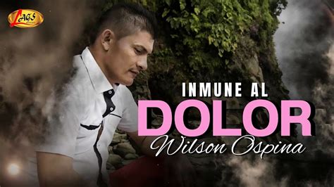 Wilson Ospina Inmune Al Dolor M Sica Popular Youtube