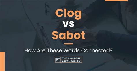 Clog vs Sabot: How Are These Words Connected?