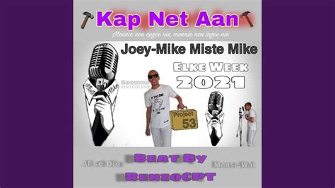 Kap Net Aan Feat Renzocpt Joey Mike Miste Mike Youtube