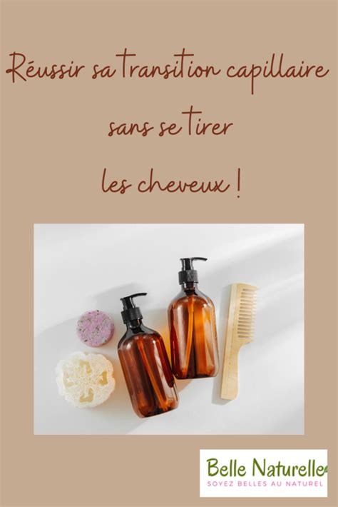 Tout Savoir Sur La Transition Capillaire Belle Naturelle