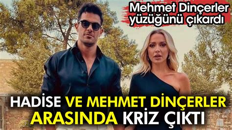 Hadise Ile Mehmet Din Erler Aras Nda Kriz Kt Mehmet Din Erler