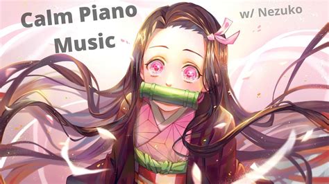 Calm Piano Music Relaxing Mediation Music Demon Slayer Nezuko Youtube