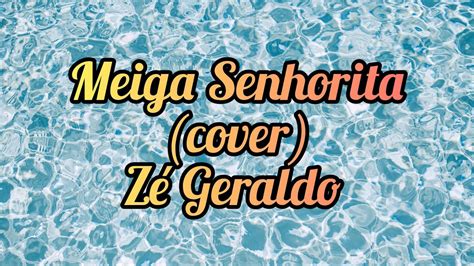 Meiga Senhorita Zé Geraldo cover Luciano Brusco YouTube