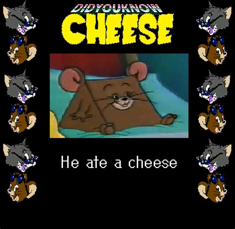 Did You Know? | I Know He Ate A Cheese | Know Your Meme