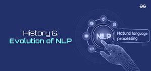 History And Evolution Of NLP GeeksforGeeks