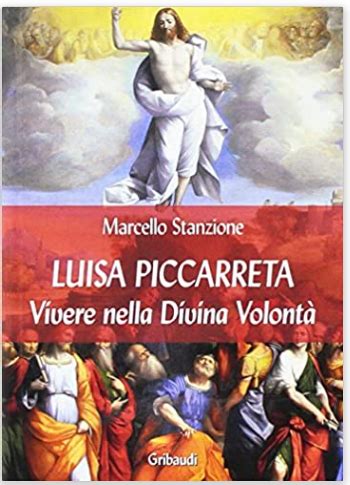 Luisa Piccarreta Vivere nella Divina Volontà by Marcello Stanzione