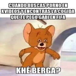 Meme Personalizado Cuando Buscas Porno En Xvideos Y Encontras La Cogida Que Te Pego Gabi En