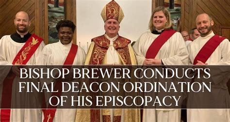 Bishop Brewer Conducts Final Deacon Ordination Of His Episcopacy The