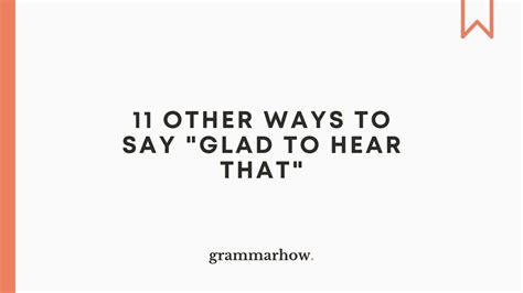 11 Other Ways To Say Glad To Hear That