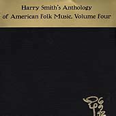 Harry Smith S Anthology Of American Folk Music Volume Four