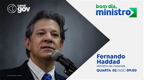 Bom Dia Ministro Entrevista Fernando Haddad Youtube