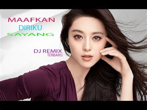 DJ REMIX TERBARU 2018 MAAFKAN DIRIKU SAYANG COVER BY KAPTEN CANTIK